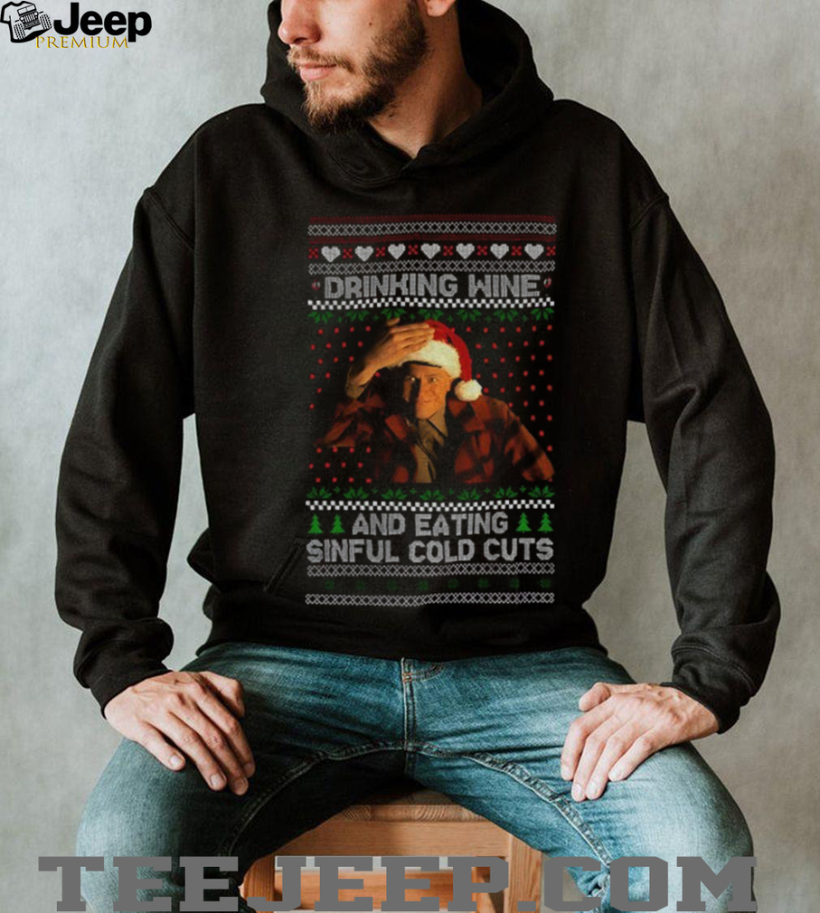 Ed Gein Drinking Wine Sinful Cold Cuts Christmas shirt Ed Gein Drinking Wine Sinful Cold Cuts Christmas shirt
