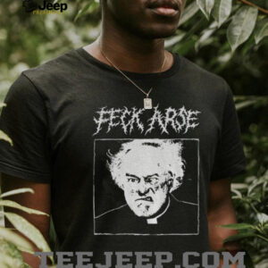 Feck Arse Punk Metal Father Jack shirt