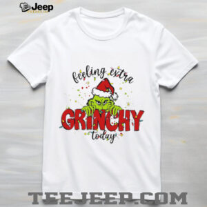Feeling Extra Grinchy Today T Shirts Feeling Extra Grinchy Today T Shirts