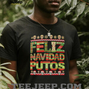 Feliz Navidad Putos Christmas shirt Feliz Navidad Putos Christmas shirt