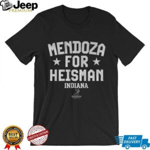 Fernando Mendoza For Heisman Indiana Hoosiers football NFL shirt