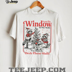 From the Windows to the walls funny Raccoon Christmas shirt