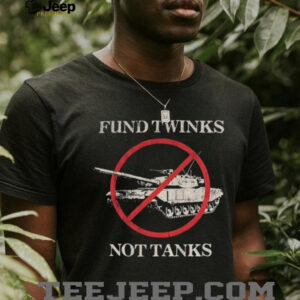 Fund twinks not tanks prohibition signs shirt