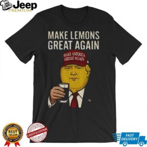Funny Donald Trump Make American Great Again parody Make Lemons Great Again shirt