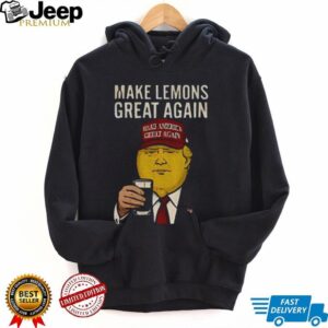 Funny Donald Trump Make American Great Again parody Make Lemons Great Again shirt