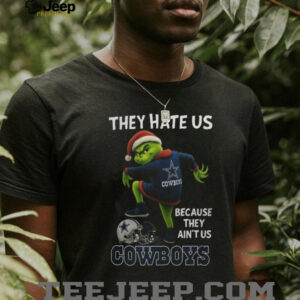 Funny Grinch They Hate Us Because They Ain't Us Cowboys T Shirt