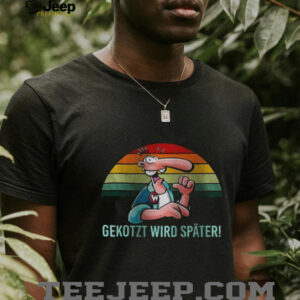 Gekotzt Wird Spater vintage shirt