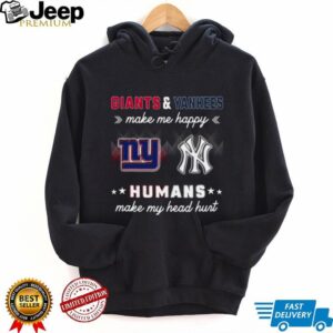 Giants & Yankees Make Me Happy Humans Make My Head Hurt shirt