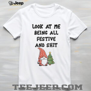 Gnome Santa Christmas tree look at me being all festive and shit Merry Christmas shirt