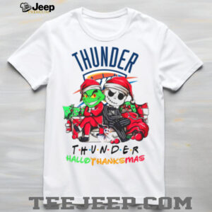 Grinch And Jack Oklahoma City Thunder Friends HalloThanksMas T Shirt