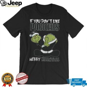 Grinch If You Don't Like Green Bay Packers Merry Kissmyass T Shirt