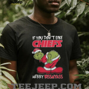 Grinch If You Don't Like Kansas City Chiefs Merry Kissmyass T shirt