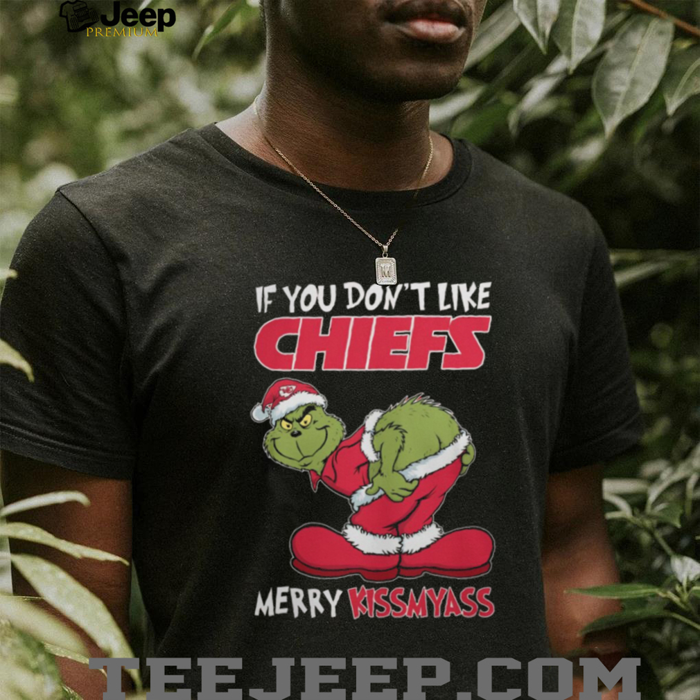 Grinch If You Don’t Like Kansas City Chiefs Merry Kissmyass T shirt Grinch If You Don’t Like Kansas City Chiefs Merry Kissmyass T shirt