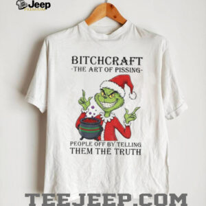 Grinch Santa Claus bitchcraft the art of pissing people off by telling them the truth Merry Christmas 2025 shirt Grinch Santa Claus bitchcraft the art of pissing people off by telling them the truth Merry Christmas 2025 shirt