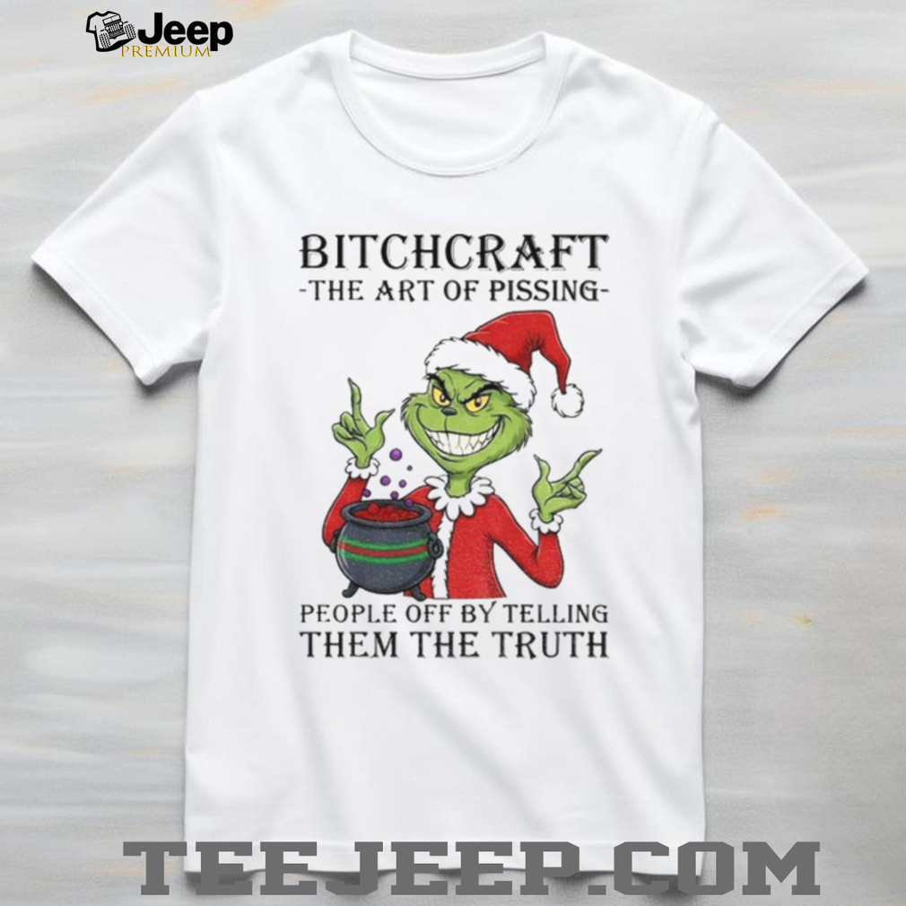 Grinch Santa Claus bitchcraft the art of pissing people off by telling them the truth Merry Christmas 2025 shirt Grinch Santa Claus bitchcraft the art of pissing people off by telling them the truth Merry Christmas 2025 shirt