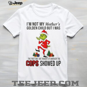 Grinch Santa I’m not my mother’s golden child but I was the first one she thought Merry Christmas shirt