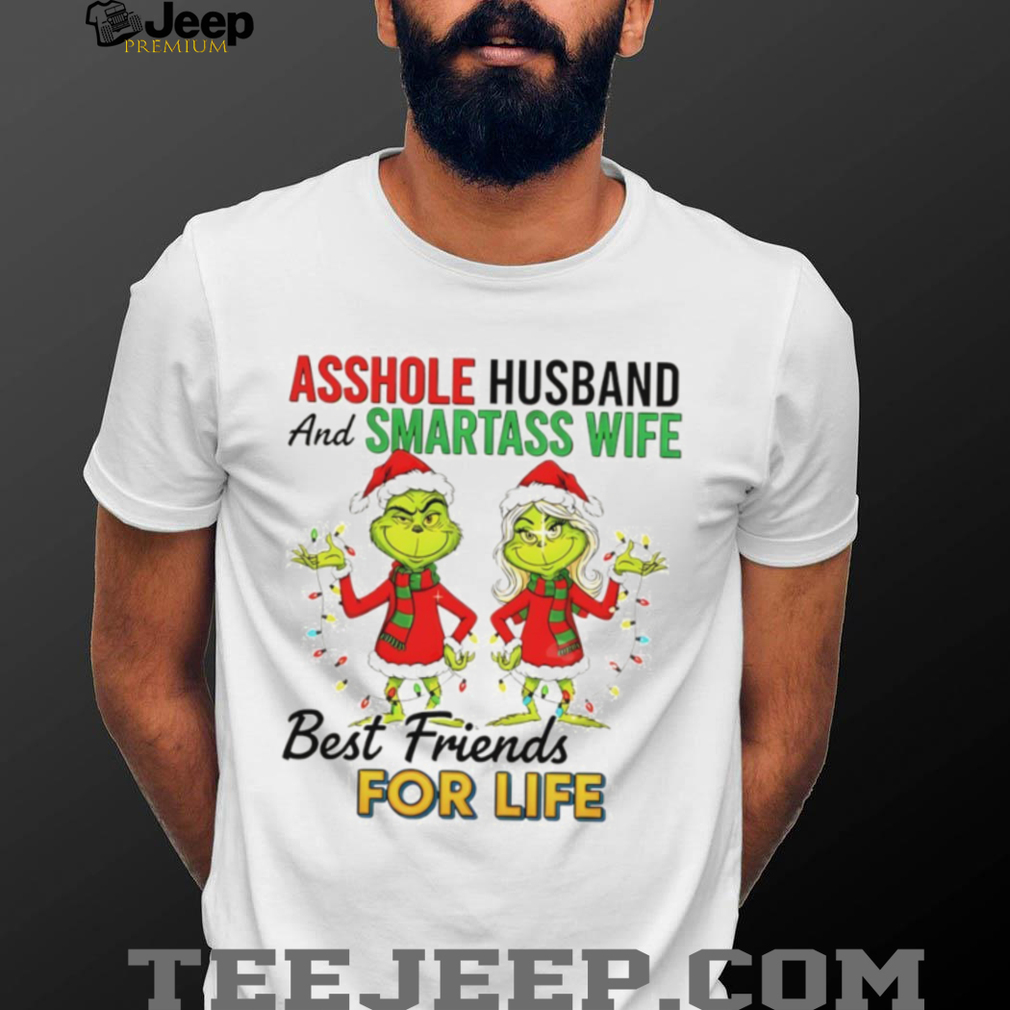 Grinch Santa asshole husband and smartass wife best friends for life Merry Christmas shirt Grinch Santa asshole husband and smartass wife best friends for life Merry Christmas shirt