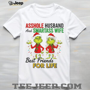 Grinch Santa asshole husband and smartass wife best friends for life Merry Christmas shirt