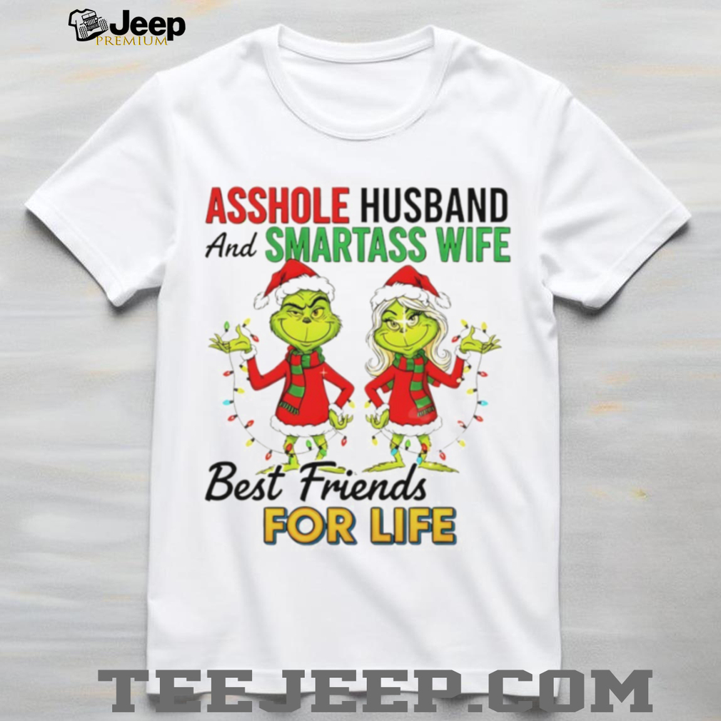 Grinch Santa asshole husband and smartass wife best friends for life Merry Christmas shirt Grinch Santa asshole husband and smartass wife best friends for life Merry Christmas shirt