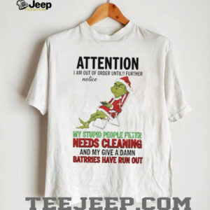 Grinch Santa attention I am out of order until further notice my stupid people filter needs cleaning Christmas shirt