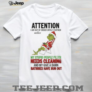 Grinch Santa attention I am out of order until further notice my stupid people filter needs cleaning Christmas shirt