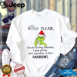 Grinch Santa bitch please I’msofuckingfabulous I pee glitter shit cupcakes fart rainbows Christmas shirt
