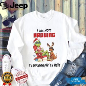 Grinch Santa hat I am not arguing I’m explaining why I’m right Merry Christmas shirt