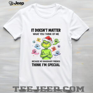 Grinch Santa hat ghost it doesn’t matter what you think of me because my imaginary friends think Christmas shirt