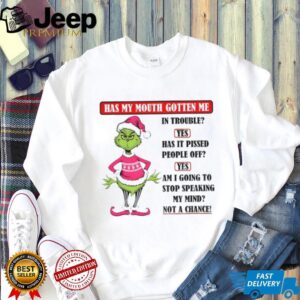 Grinch Santa pink hat has my mouth gotten me in trouble yes has it pissed people off Christmas shirt