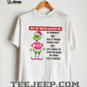 Grinch Santa pink hat has my mouth gotten me in trouble yes has it pissed people off Christmas shirt