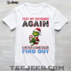 Grinch Santa I refuse to kiss anybody’s ass you wanna be mad over some petty shit Christmas shirt