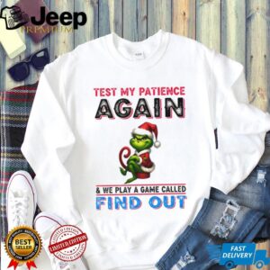 Grinch Santa test my patience again and we play a game called find out Christmas shirt