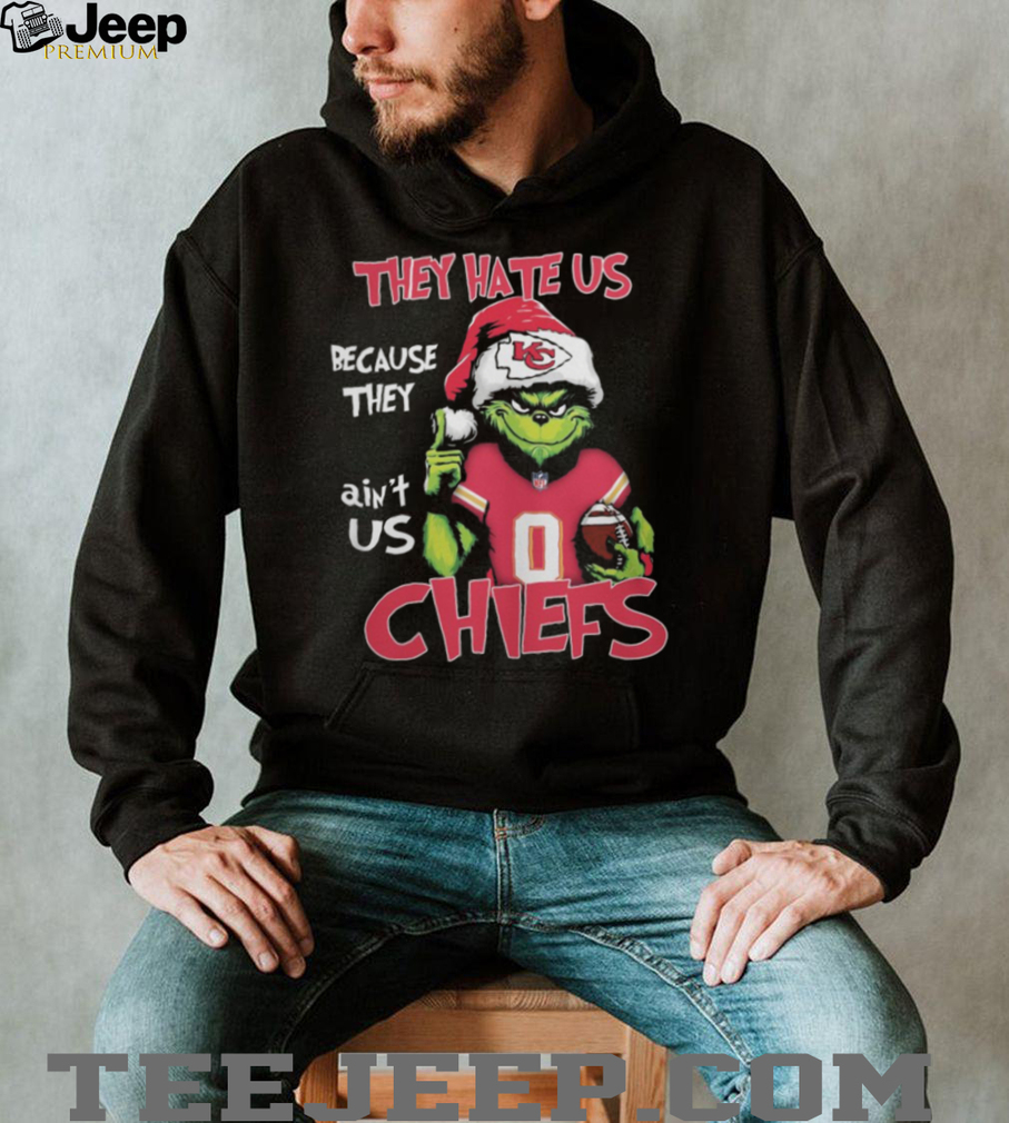 Grinch They Hate Us Because They Ain’t Us Kansas City Chiefs Christmas T Shirt Grinch They Hate Us Because They Ain’t Us Kansas City Chiefs Christmas T Shirt