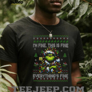 Grinch Xmas I’m fine this is fine everything’s fine Merry Christmas shirt