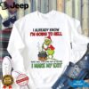 Grinchmastown Where Being Normal Is Vastly Overrated T Shirt