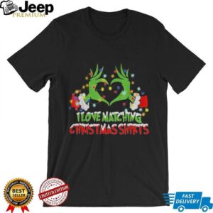 Grinch love hand signs I love matching Christmas Merry Christmas shirt