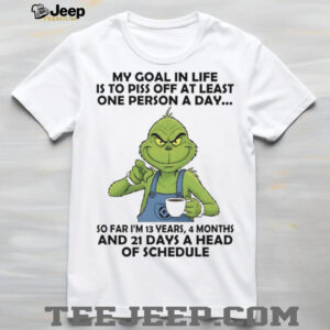 Grinch my goal in life is to piss off at least one person a day shirt