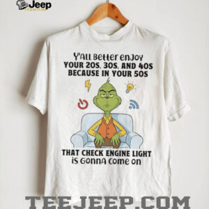 Grinch y’all beller enjoy your 20s 30s and 40s check engine light shirt