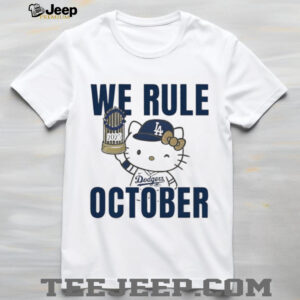 Hello Kitty holding Trophy We rule October Los Angeles Dodgers MLB Baseball 2025 shirt