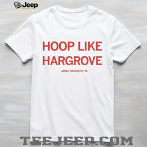 Hoop like hargrove Amiah Hargrove shirt