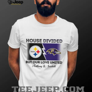 House Divided Steelers B But Our Love United Anthony & Scarlett shirt