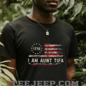 I Am Aunt Tifa 1776 Funny USA Flag Activist retro shirt