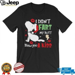 I Didn't Fart My Butt Blew You A Kiss Funny Snoopy T Shirt