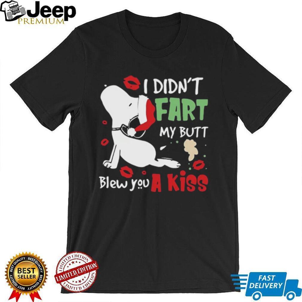 I Didn’t Fart My Butt Blew You A Kiss Funny Snoopy T Shirt I Didn’t Fart My Butt Blew You A Kiss Funny Snoopy T Shirt