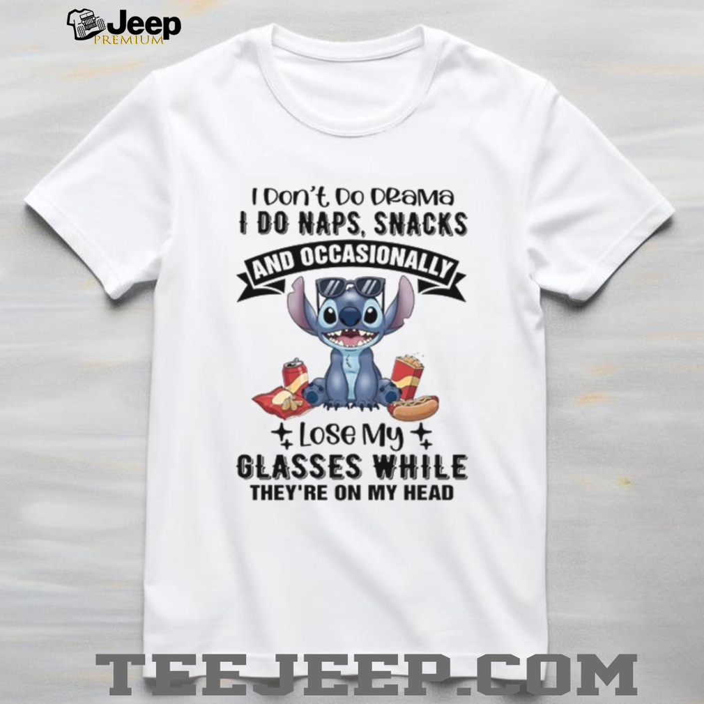 I Don’t Do Drama, I Do Naps and Snacks Stitch T Shirt I Don’t Do Drama, I Do Naps and Snacks Stitch T Shirt
