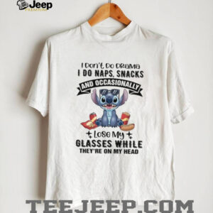 I Don't Do Drama, I Do Naps and Snacks Stitch T Shirt