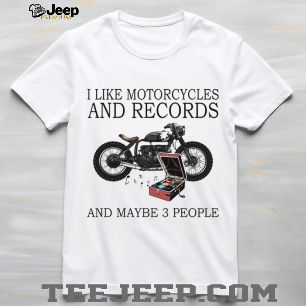 I Like Motorcycles, Records, and Maybe 3 People I Like Motorcycles, Records, and Maybe 3 People