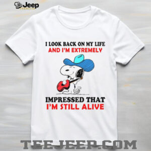 I Look Back On My Life And I'm Extremely Impressed That I'm Still Alive T Shirt