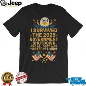 I Survived 2025 Government Shutdown and all I got was this lousy American flag shirt