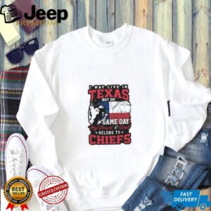 I may live in Texas but on game day my heart and soul belong to Kansas City Chiefs shirt